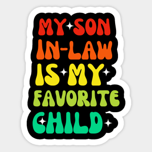 My Son In Law Is My Favorite Child funny family Sticker